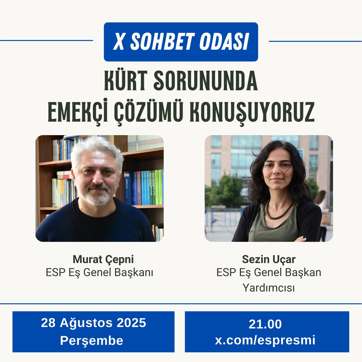 Eş Genel Başkanımız Murat Çepni ve Eş Genel Başkan Yardımcımız Sezin Uçar'ın katılımıyla X (Twitter) sohbet odasında Kürt Sorununda Emekçi Çözümü konuşuyoruz!

📅 28 Ağustos 2025 Perşembe
⏰ 21.00
💬 x.com/espresmi