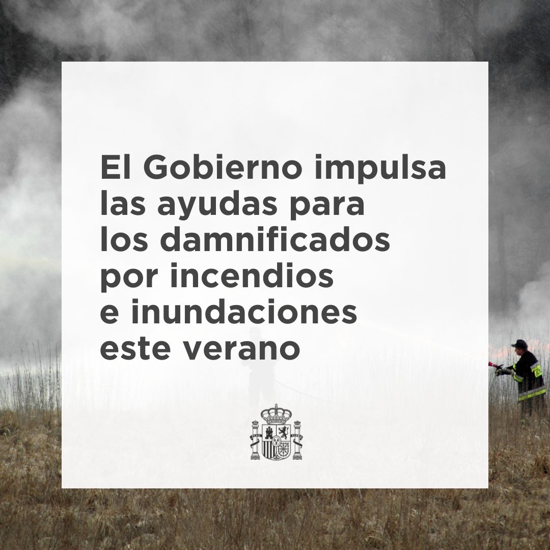 El Gobierno declara zonas afectadas gravemente por emergencias de protección civil diversos territorios que han sufrido incendios forestales e inundaciones.

✔️Impulsa las ayudas para los damnificados por incendios e inundaciones este verano.

Más info: lamoncloa.gob.es/consejodeminis…