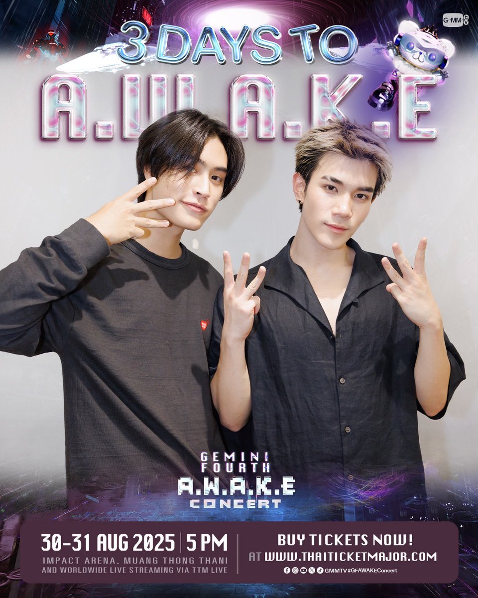 3 DAYS TO A.W.A.K.E 🖲️

‘GEMINI FOURTH A.W.A.K.E CONCERT’ 🖲️
#GFAWAKEConcert

🗓️ 30-31 AUGUST 2025
📍 Impact Arena, Muang Thong Thani
And worldwide live streaming via TTM LIVE

📌 BUY TICKETS 👉🏻 shorturl.at/TkvMc

#GMMTV
<a href="/gemini_ti/">gemini_nt</a> <a href="/tawattannn/">FOURTH</a> <a href="/_lookkhunnoo/">LOOK KHUNNOO</a>