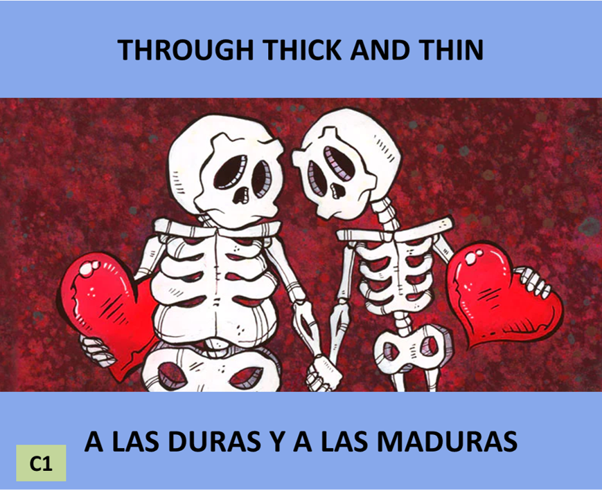 #IdiomsECI
("Through thick and thin" = "A las duras y a las maduras") (El modo de indicar que alguien estará ahí pase lo que pase, no como los falsos amigos que huyen cuando les necesitamos.)
Pron.: /θruː θɪk ænd θɪn/
(elclementeingles.blogspot.com/2023/11/martes…)