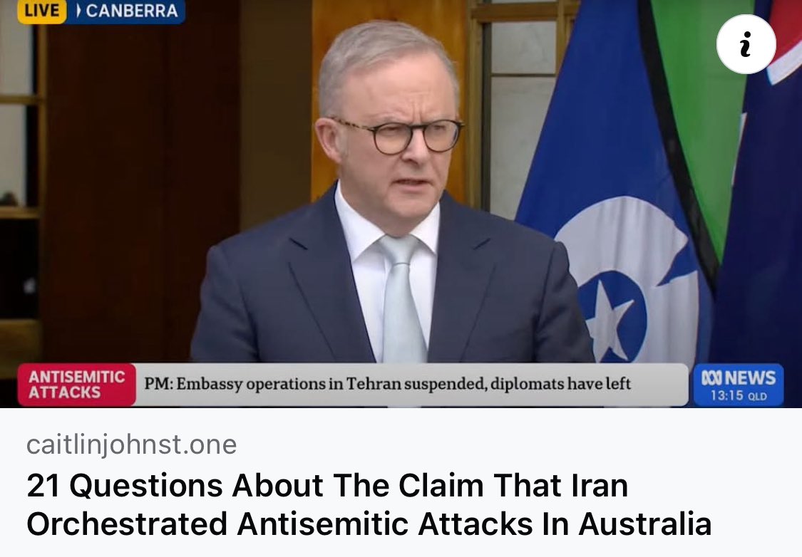 jamiemcintyre21's tweet image. 21 Questions About The Claim That Iran Orchestrated Antisemitic Attacks In Australia

1. Where is the evidence?

2. May we please see the evidence?

3. Why can’t we see the evidence?

4. In what way would it benefit Iran to orchestrate antisemitic attacks in Australia?

5. In…