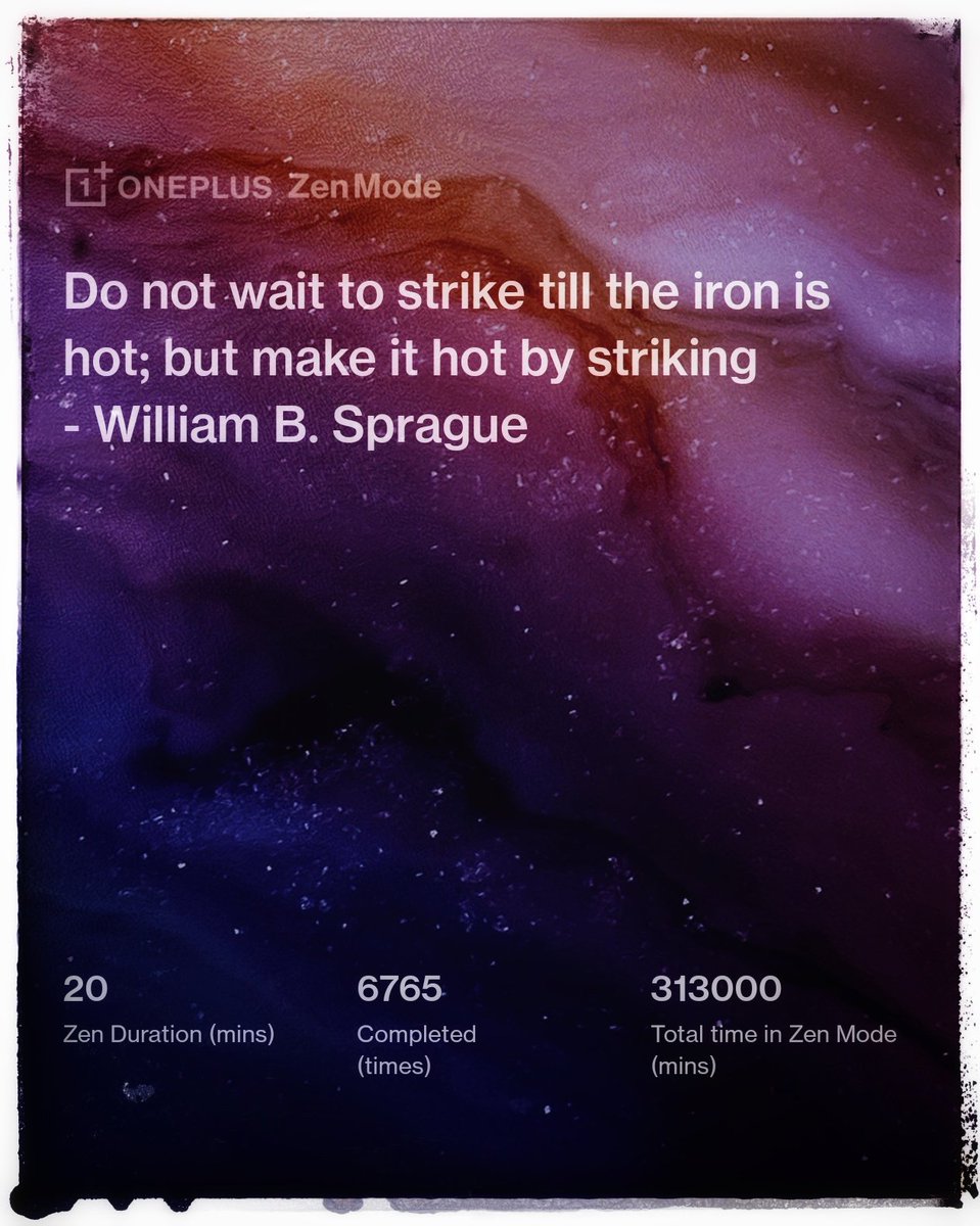 motum001's tweet image. #ZenMode 313,000 Minutes 🔴 ✅ #ONEPLUS7pro #OnePlus13 #OnePlus13s

~𝐷𝑜 𝑛𝑜𝑡 𝑤𝑎𝑖𝑡 𝑡𝑜 𝑠𝑡𝑟𝑖𝑘𝑒 𝑡𝑖𝑙𝑙 𝑡ℎ𝑒 𝑖𝑟𝑜𝑛 𝑖𝑠 ℎ𝑜𝑡; 𝑏𝑢𝑡 𝑚𝑎𝑘𝑒 𝑖𝑡 ℎ𝑜𝑡 𝑏𝑦 𝑠𝑡𝑟𝑖𝑘𝑖𝑛𝑔 -𝑊𝑖𝑙𝑙𝑖𝑎𝑚 𝐵. 𝑆𝑝𝑟𝑎𝑔𝑢𝑒