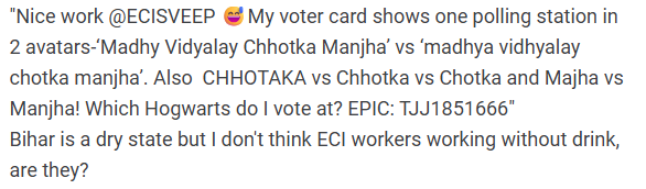 abhinandan251's tweet photo. "Nice work @ECISVEEP 😅My voter card shows one polling station in 2 avatars-‘Madhy Vidyalay Chhotka Manjha’ vs ‘madhya vidhyalay chotka manjha’. Also  CHHOTAKA vs Chhotka vs Chotka and Majha vs Manjha! Which Hogwarts do I vote at?EPIC:TJJ1851666 #voterlistscam #VoterAdikarYatra https://t.co/AcnXlyipUN