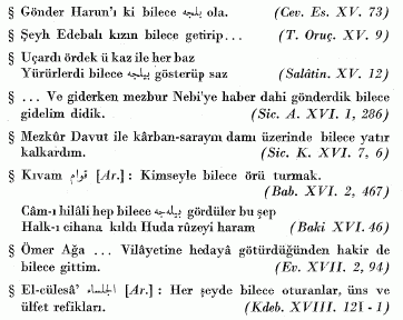 GÜNCEL TÜRKÇE SÖZLÜK
Bu söz bulunamadı.

TARAMA SÖZLÜĞÜ
bilece
Birlikte, beraber.

bilece
Beraber.
*Lapseki -Çanakkale
-Kastamonu
-Çorum
-Samsun
*Vakfıkebir -Trabzon
Şule -Gümüşhane
-Gaziantep
-Hatay
*Göksun -Maraş
*Gürün -Sivas
-Ankara
Türkiye'de Halk Ağzından Derleme Sözlüğü