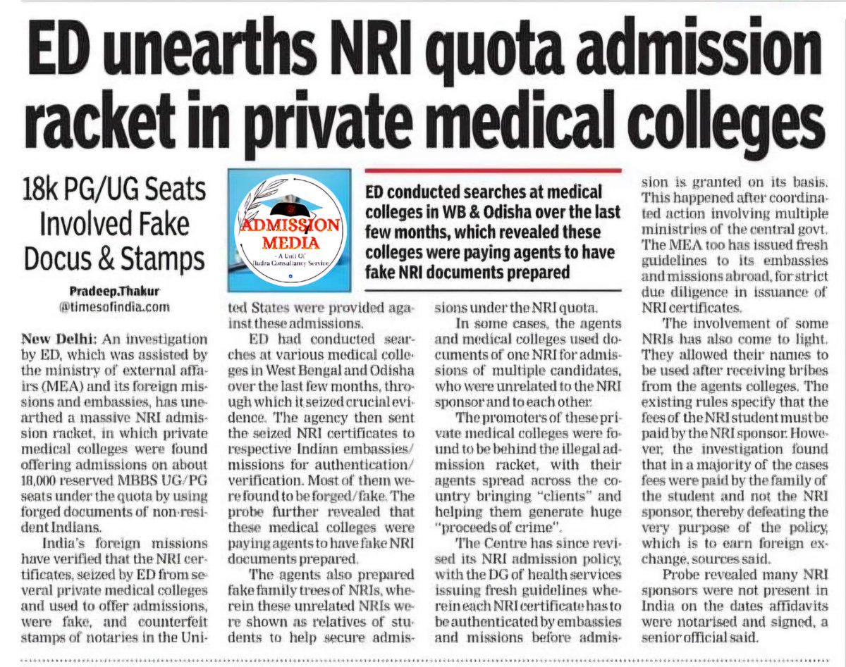 An investigation by ED, assisted by the ministry of external affairs (MEA)* and its foreign missions and embassies, has unearthed a massive *NRI admission* racket, in which private medical colleges were found offering admissions on about 18,000 reserved MBBS....