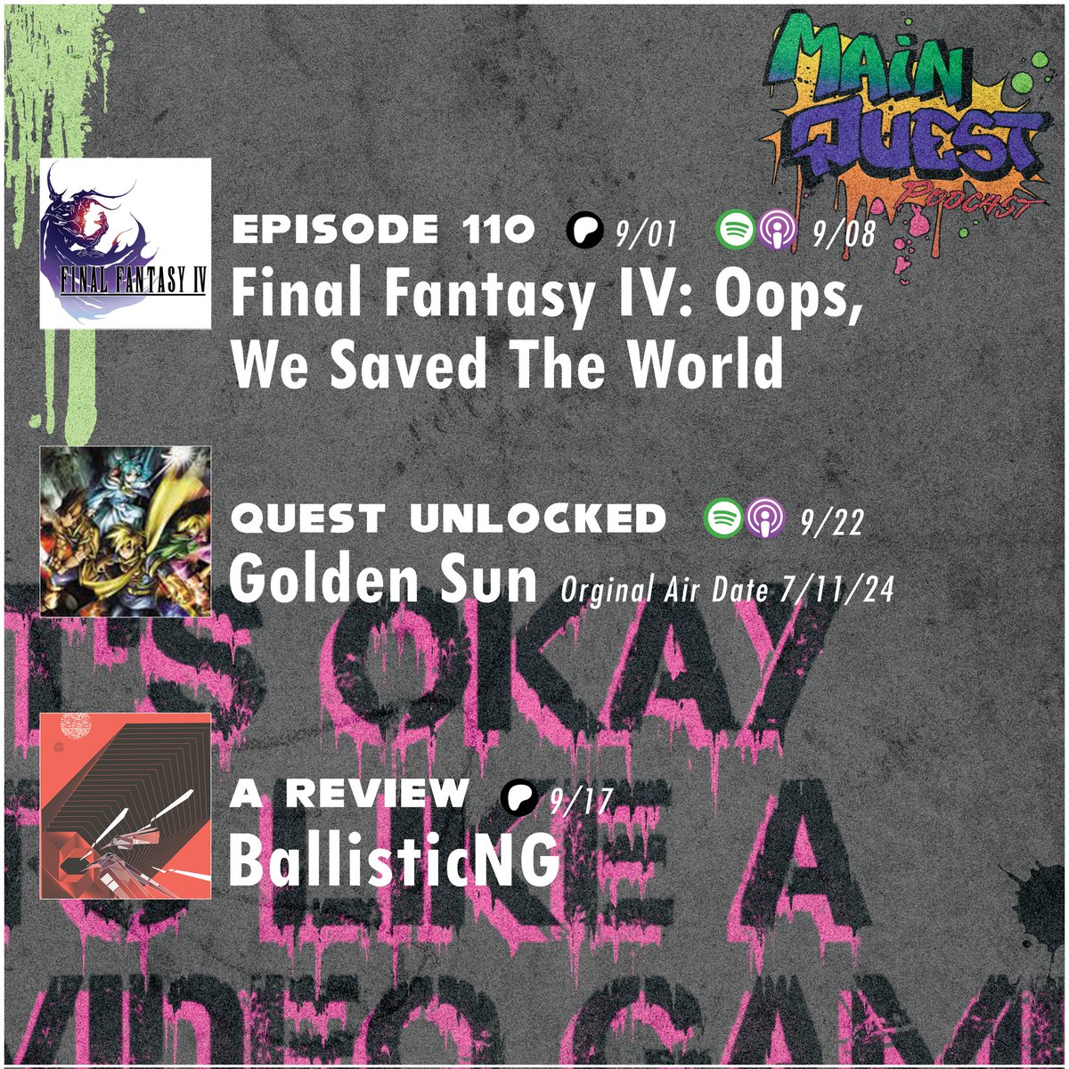 Big JRPG energy coming to your Main Quest feed next month!

FFIV: Oops, We Saved The World (9/01 Patreon | 9/08 Main)

Golden Sun – main feed debut! (9/22)

BallisticNG Review (9/17 Patreon Only)