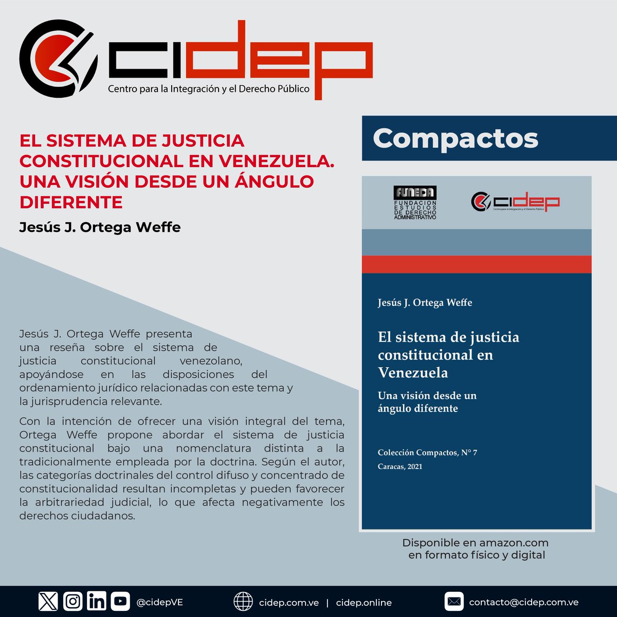 EL SISTEMA DE JUSTICIA CONSTITUCIONAL EN VENEZUELA. UNA VISIÓN DESDE UN ÁNGULO DIFERENTE, de Jesús J. Ortega Weffe.  

Adquiérelo en cidep.com.ve/editorial