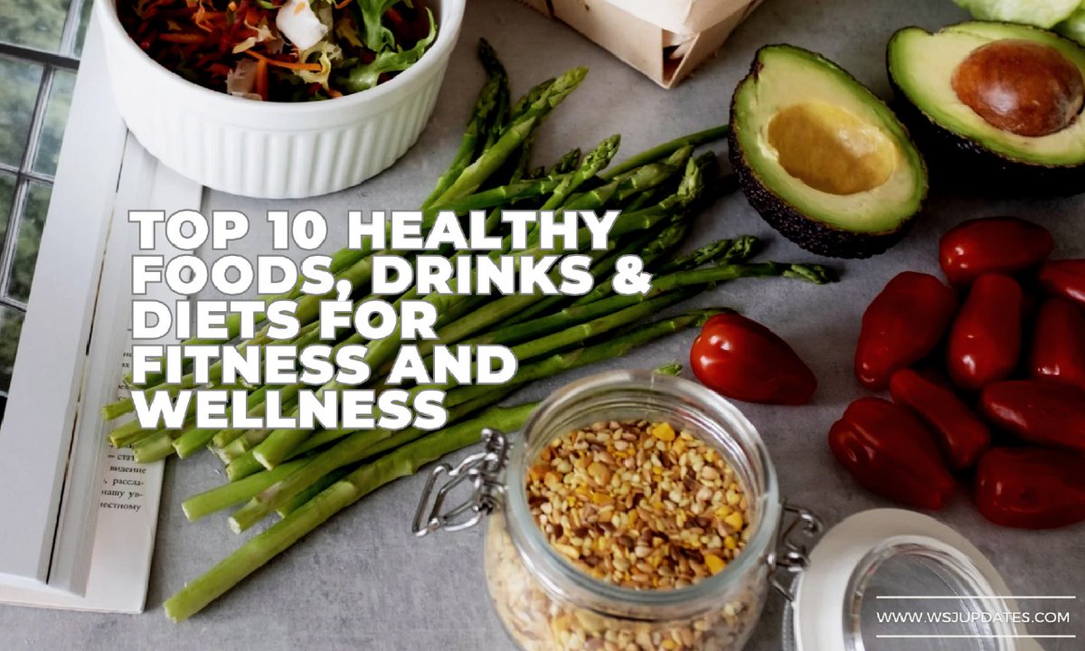 Top 10 Healthy Foods, Drinks &amp; Diets for Fitness and Wellness

Read Full Article: wsjupdates.com/top-10-healthy…

#WSJUpdates #HealthyLife #DietSecrets #FitnessMotivation #WellnessTips #HealthcareInnovation #dietfood #Trending #Blogging