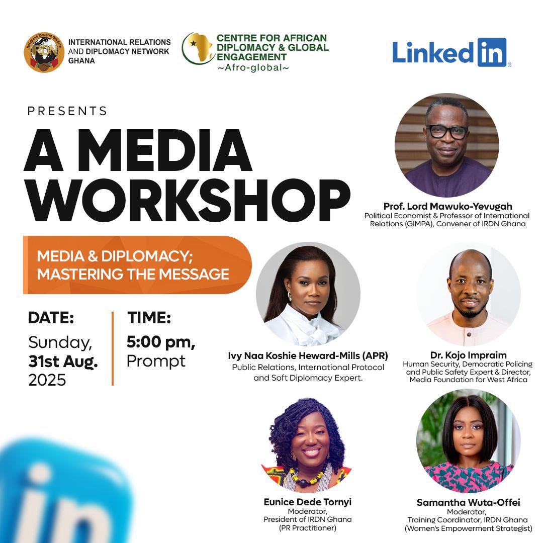 Join us on LinkedIn on Sunday, 31 August, 2025 for our next training workshop on Media and Diplomacy, brought to you by IRDN Ghana and the Centre for African Diplomacy and Global Engagement.