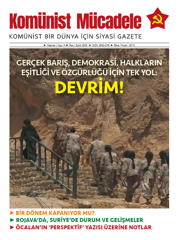 Komünist Mücadele sayı 4 çıkıyor

İçindekiler:
Öcalan’ın ‘perspektif’ yazısı üzerine notlar
Bir dönem kapanıyor mu?
Rojava’da, Suriye’de durum ve gelişmeler