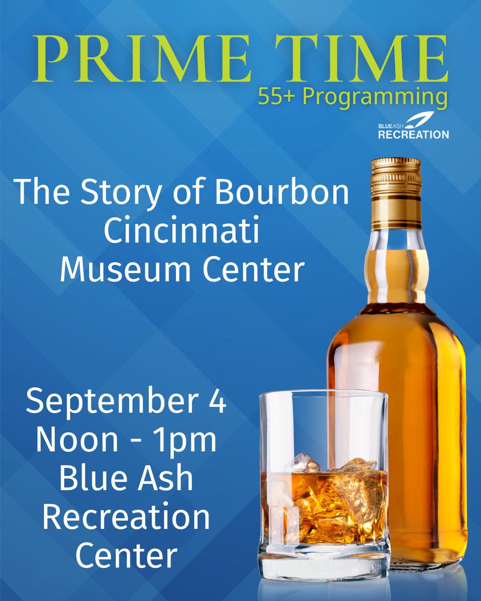 Learn about the history of bourbon at Prime Time on September 4 from noon to 1 pm at the Blue Ash Recreation Center. Visit blueashparksandrec.com/primetime for more information and upcoming topics.