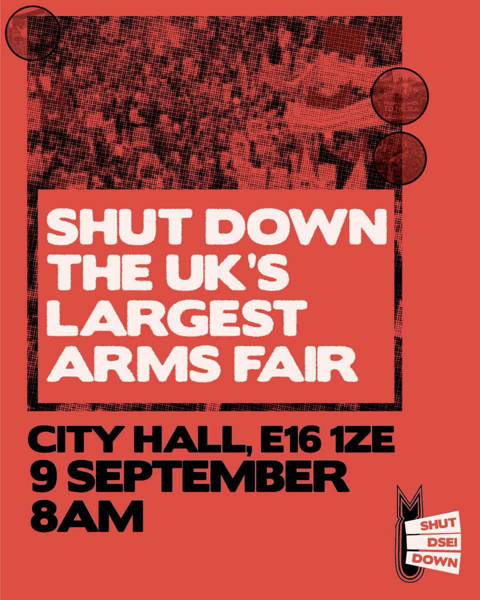SHUT DOWN THE UK’S LARGEST ARMS FAIR! 🚨

TIME &amp; LOCATION ANNOUNCED:

🗓 9th September
⏰8am
📍City Hall, Kamal Chunchie Way, E16 1ZE
