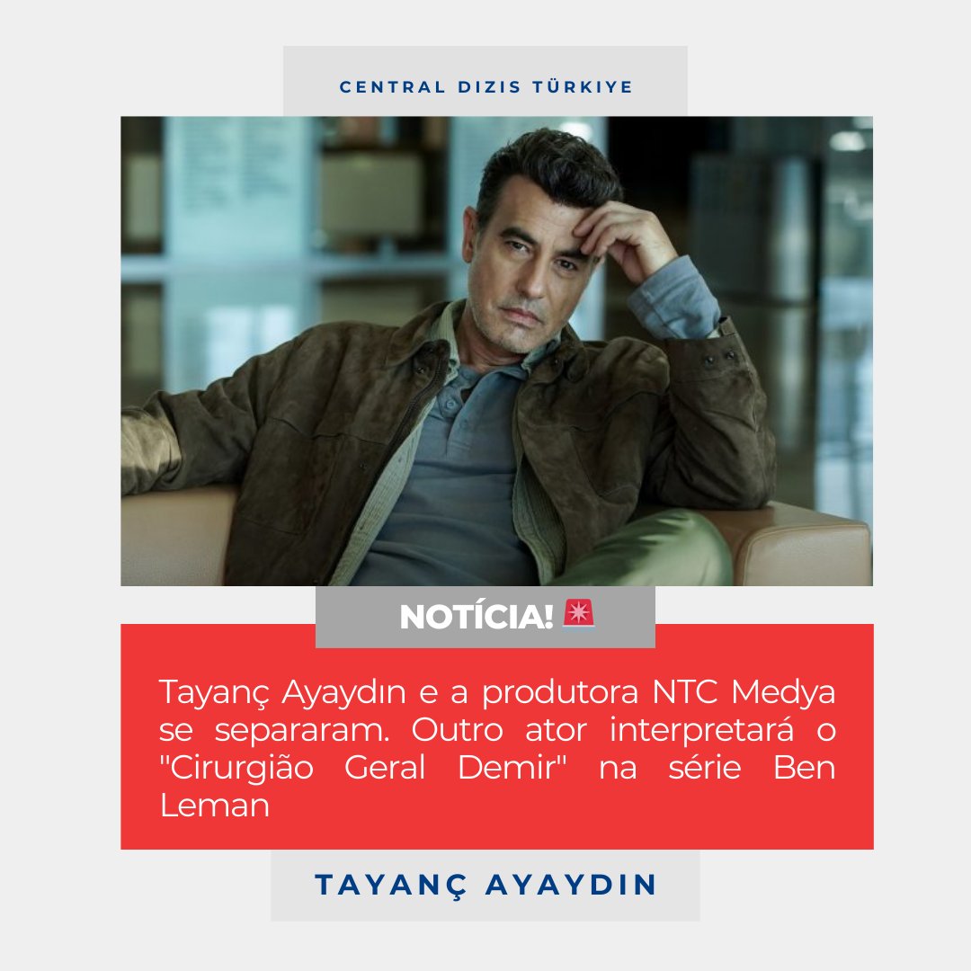 🔔| Após acusação de assédio contra #TayançAyaydın ele e a produtora NTC Medya se separaram. Outro ator interpretará o "Cirurgião Geral Demir" na série #BenLeman que vai ao ar na NOW.
