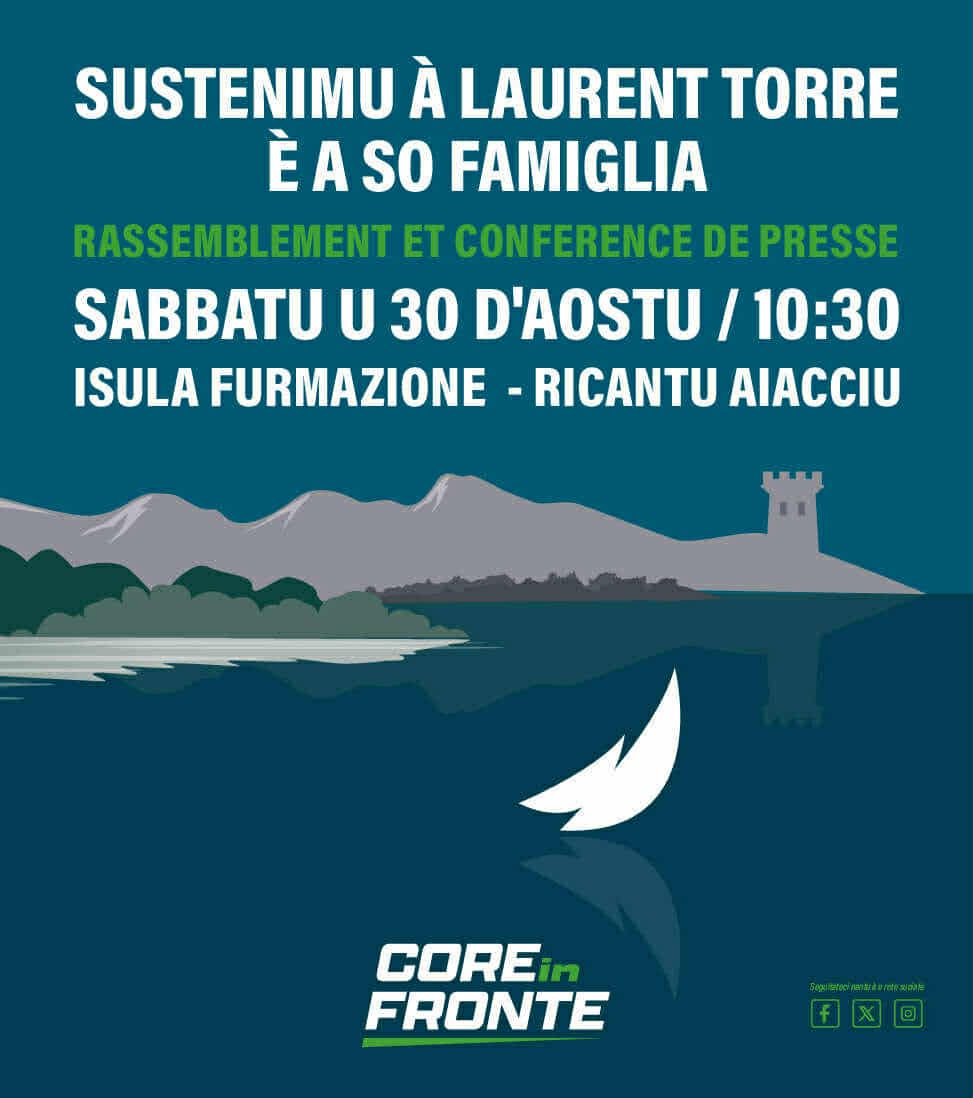 Sustegnu à Laurent Torre è a so famiglia !
Adunita è cunferenza di stampa, stu sabbatu à 10 ore è mezu à u Ricantu in Aghjacciu.
<a href="/coreinfronte/">Core in Fronte</a>