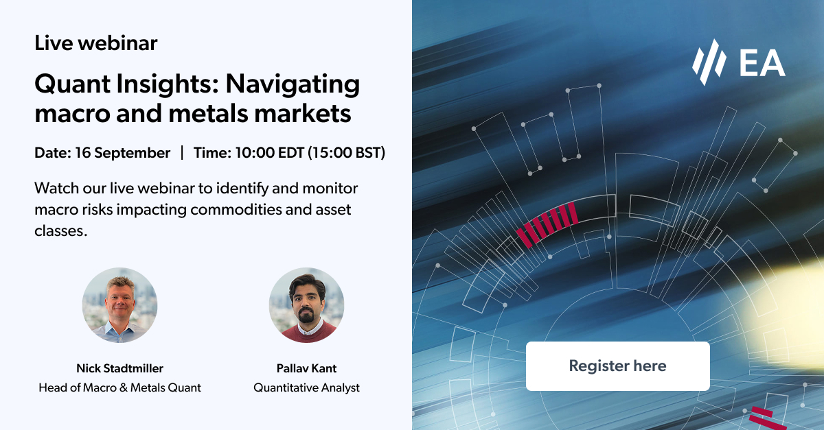 Join us on Tuesday, September 16, at 10:00 EDT (15:00 BST) for our live webinar Quant Insights: Navigating macro and metals markets - ow.ly/SyWt50WMS1Y

During this 45-minute webinar, our expert speakers will show:

-Our Macro Quant service, which is closely monitoring
