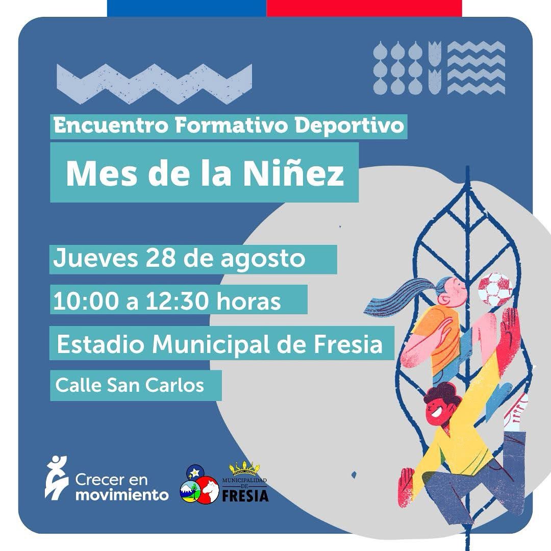 📣Encuentro Formativo Deportivo "Mes de la Niñez 2025"
👧👦🧒Programa "Crecer en Movimiento"

📆Jueves 28 de agosto 2025
⏰10:00 a 12:30 horas

📍  Estadio Municipal de Fresia
📝Calle San Carlos S/N
 📌Fresia