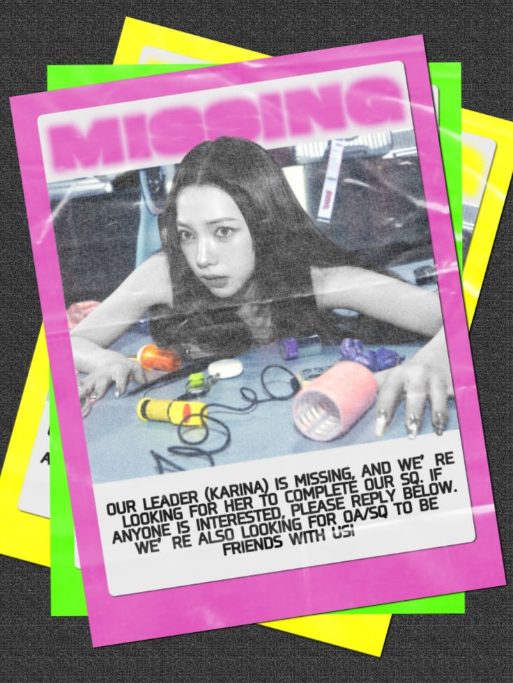 Our leader (Karina) is missing and we’re looking for her to complete our SQ. If anyone is interested, please reply below. We’re also looking for OA/SQ to be friends with us!