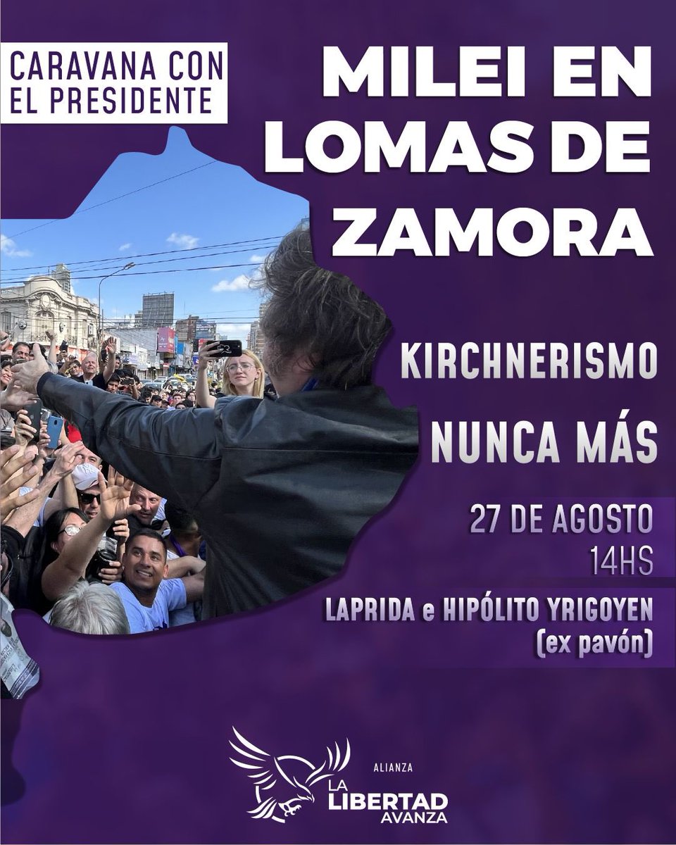 CARAVANA CON EL PRESIDENTE JAVIER MILEI

La Libertad Avanza en todo el país. Los esperamos hoy en Lomas de Zamora. 

KIRCHNERISMO NUNCA MÁS!!!