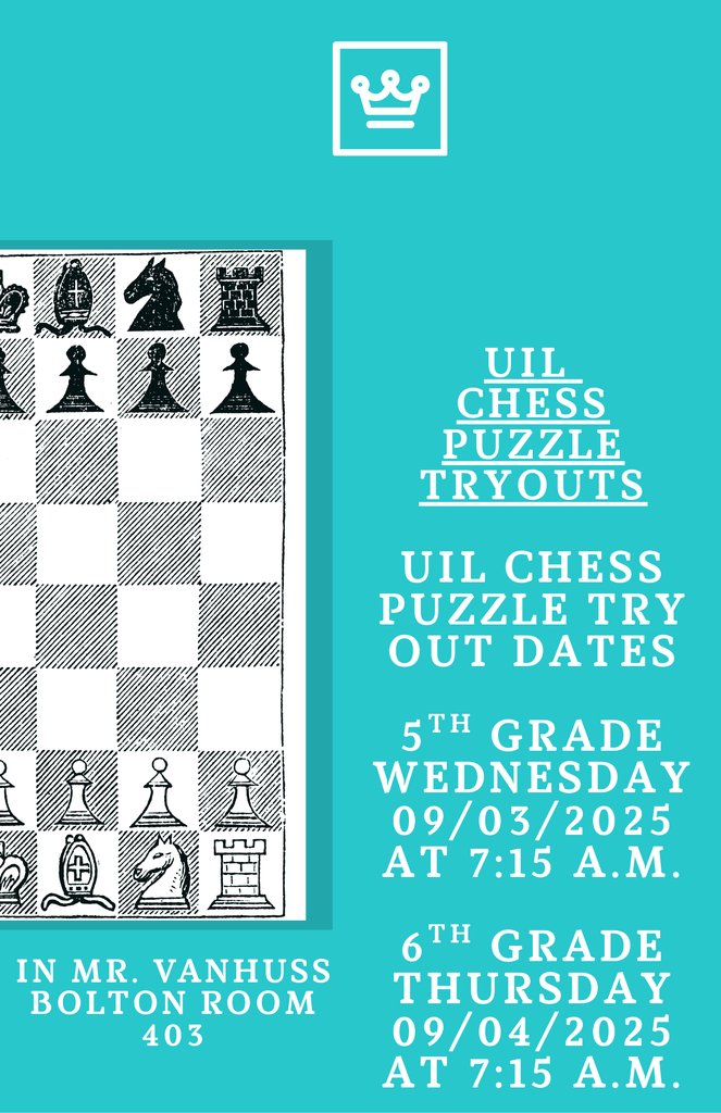 UIL Chess Puzzle Tryouts

5th Grade: Wednesday, September 3rd at 7:15 A.M.

6th Grade: Thursday, September 4th at 7:15 A.M.

📍 Location: Mr. Vanhuss’ Room (403)