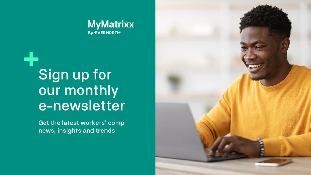 Don't miss out on #MyMatrixxbyEvernorth updates, workers' comp trends and more! Sign up for our monthly e-newsletter today: bit.ly/3LEHwAq