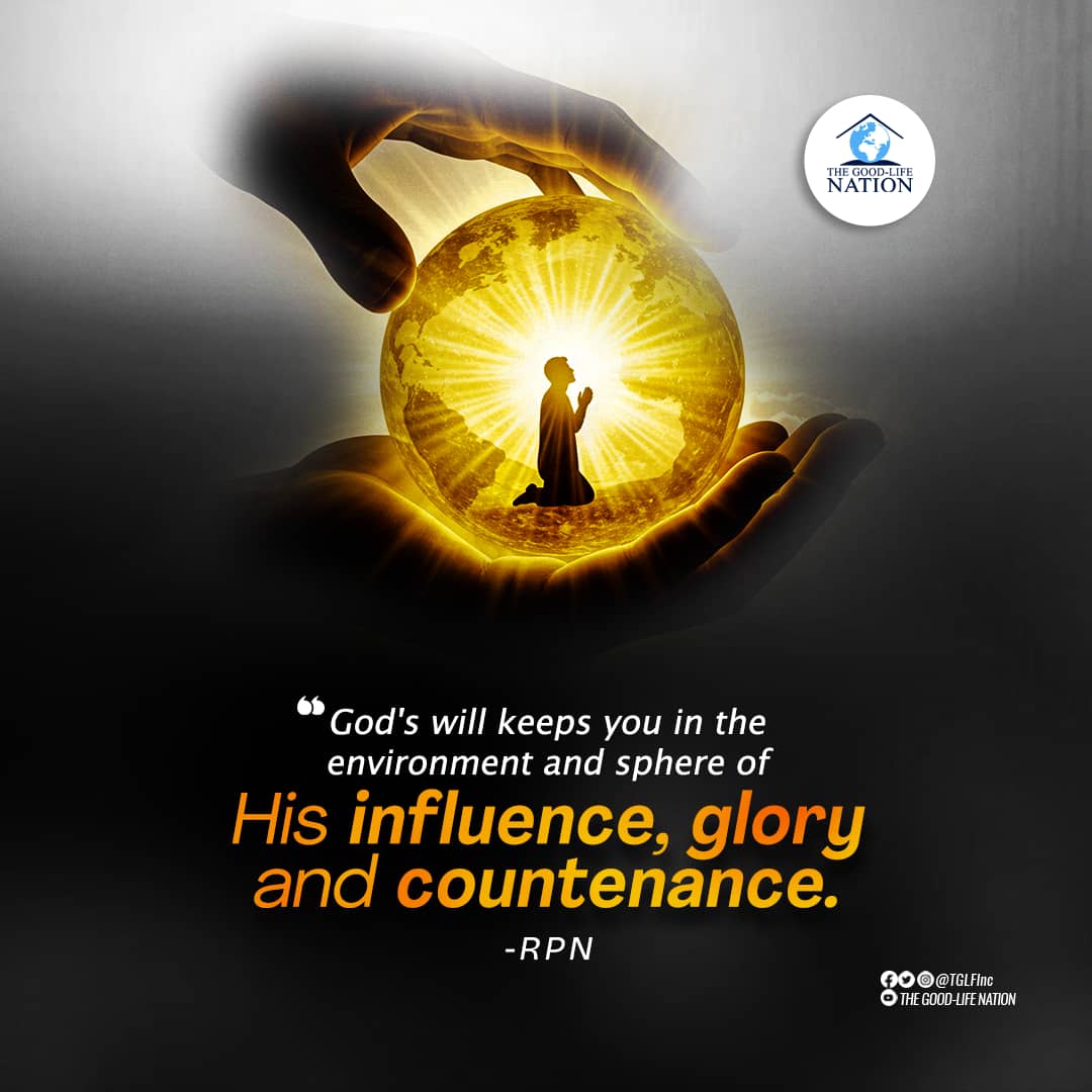 God's will keeps you in the environment and sphere of His influence, glory and countenance. -RPN 

#RPN 

#APeopleCome