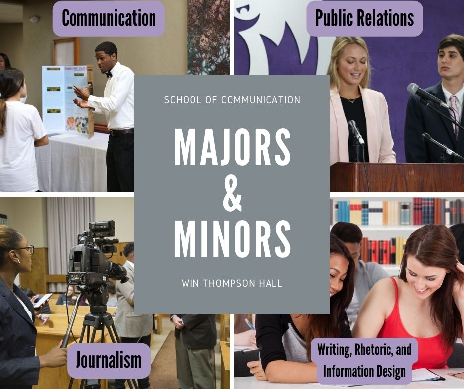 Still looking for a major or minor? We've got 4 amazing degree programs that would be perfect for you!

- Communication
- Public Relations
- Journalism
- Writing, Rhetoric, and Information Design

If you're interested in learning more about our degree programs, come see us!