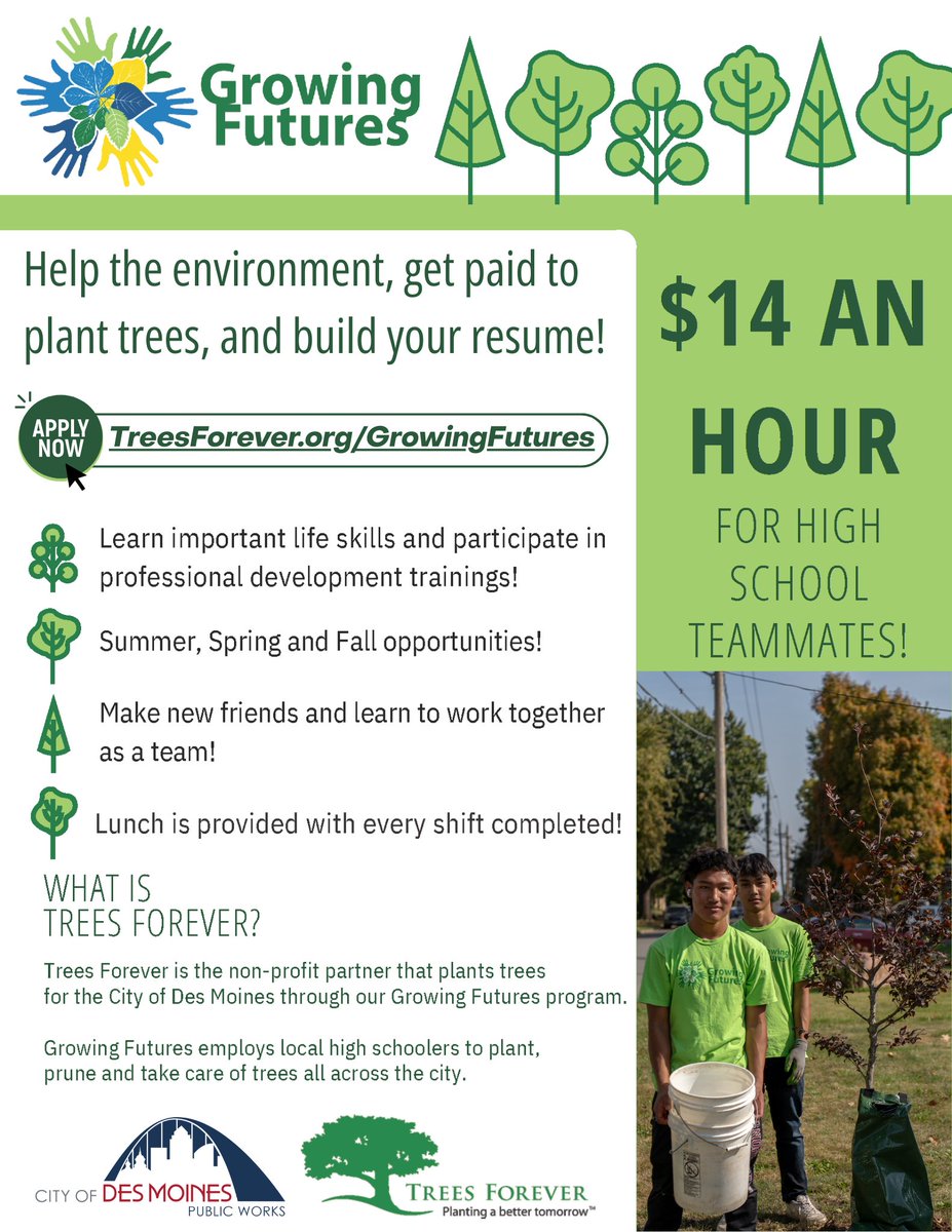 DSM Public Works (@dmdpw) on Twitter photo Are you a DSM teen who enjoys the outdoors and wants a fun, unique and rewarding fall gig?
Growing Futures is a professional development program for local youth offered by our friends at Trees Forever!
Learn more at TreesForever.org/GrowingFutures 🌳 Are you a DSM teen who enjoys the outdoors and wants a fun, unique and rewarding fall gig?
Growing Futures is a professional development program for local youth offered by our friends at Trees Forever!
Learn more at TreesForever.org/GrowingFutures 🌳