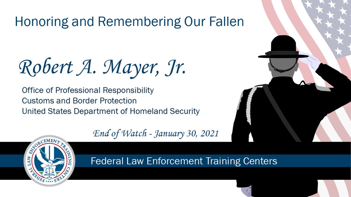 #FLETCNeverForgets Special Agent Robert A. Mayer, Jr., <a href="/CBP/">CBP</a>, who died in the line of duty on January 30, 2021, from complications as a result of contracting COVID-19 I the line of duty. We remember. #DHS #LawEnforcement #OPR
