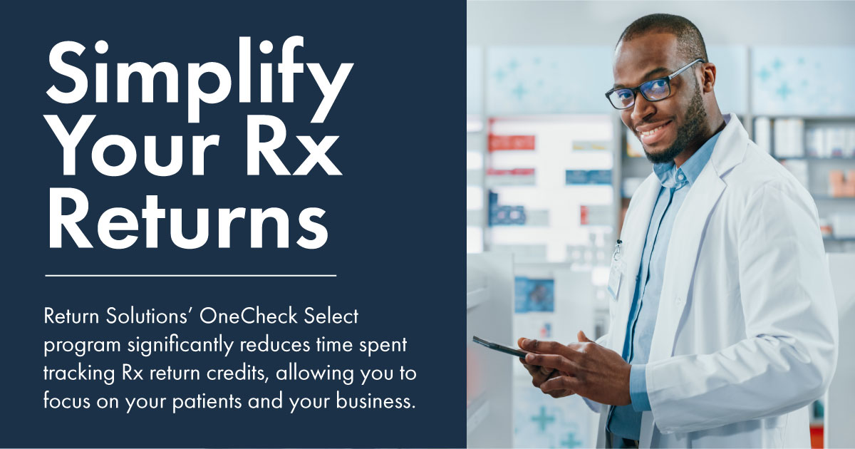 Return Solutions offers up to 90% of the returnable product value of your expired Rx returns within just 30 days with the exclusive 30-for-90 promotion. Get faster credit reimbursement available with their OneCheck Select program. Learn more at okt.to/4eCKVI.