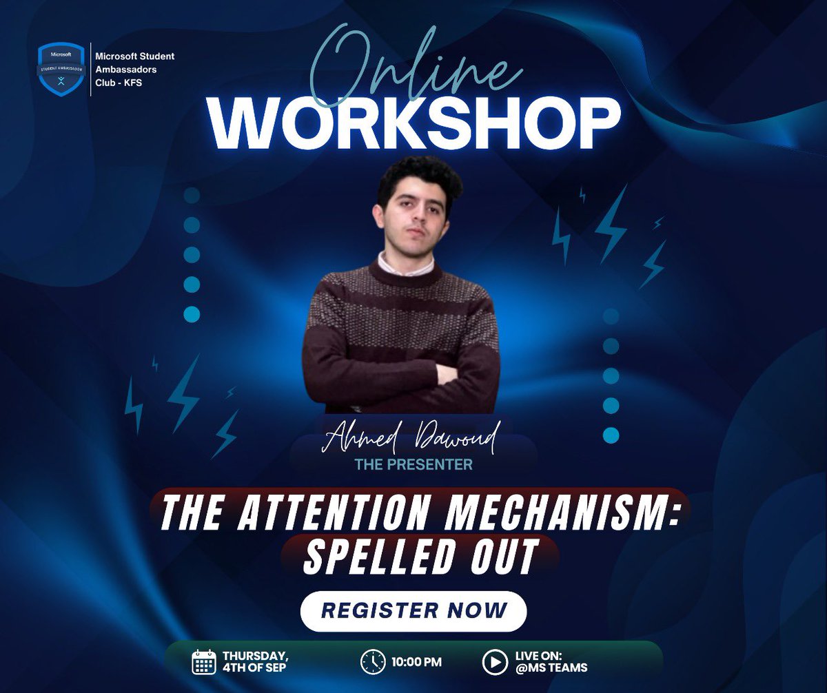 Ever wondered what the attention mechanism is and how it works?
This is your chance to explore the concept that powers transformers and modern AI models.

Apply now through this link:
forms.office.com/e/9htYjA5G6a

#MSC_KFS #MicrosoftStudentAmbassadors #Session #AI