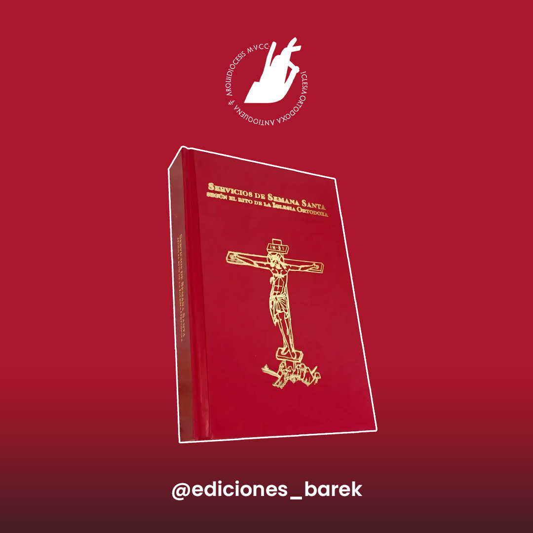 EdicionesBarek's tweet photo. Servicios de Semana Santa Según el rito de la iglesia ortodoxa 📚❤���
S.E. Metropolita Ignacio Samaán menciona en el prólogo: “¡Cristo ha resucitado!”, como afirmación contundente que lleva implícito el núcleo de nuestra fe cristiana.” (p. 9). 🙏🏻⛪️ #edicionesbarek #orthodoxholyweek https://t.co/tadvKhOFTx