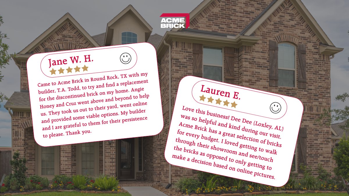 Happy customers, happy us! A big thank you to Jane and Lauren for sharing their experiences with Acme Brick. It's our mission to provide the best service and selection for your home projects.