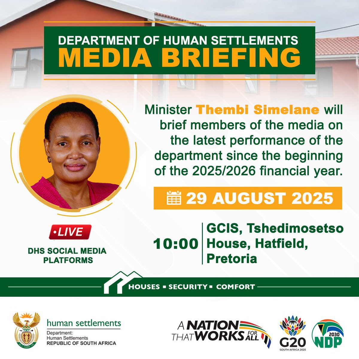 MEDIA ADVISORY 
27 August 2025 

MINISTER SIMELANE TO BRIEF MEDIA ON THE 2025/2025 LATEST PERFORMANCE OF THE DEPARTMENT 

The Minister of Human Settlements, Thembi Simelane, will on Friday, 29 August 2025, provide an update on the latest performance of the department since the