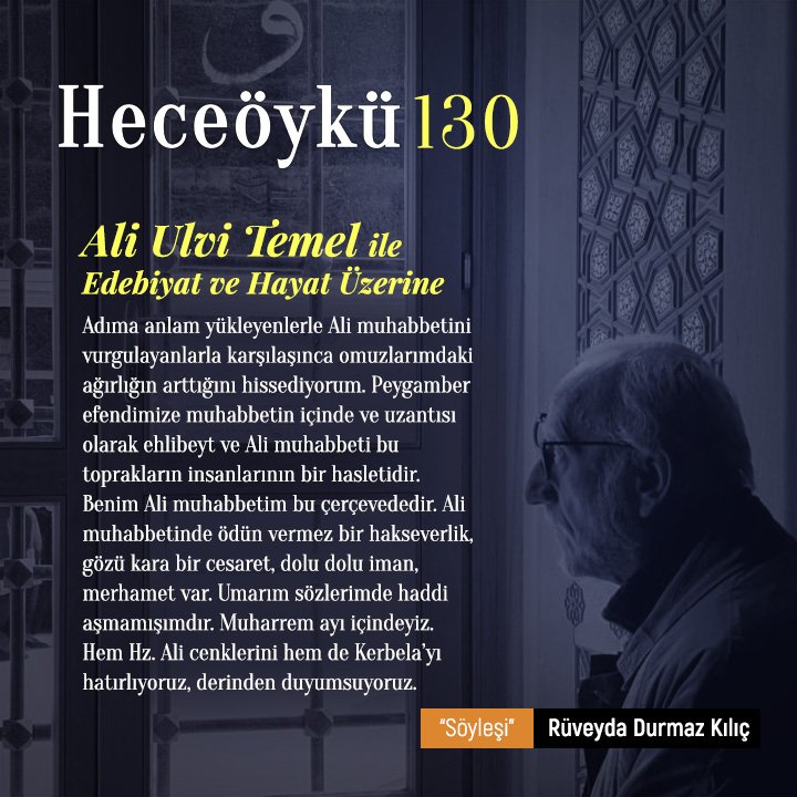 🎙 Ali Ulvi Temel ile Edebiyat ve Hayat Üzerine 

📍Konuşan: Rüveyda Durmaz Kılıç 

🔴 Heceöykü 130