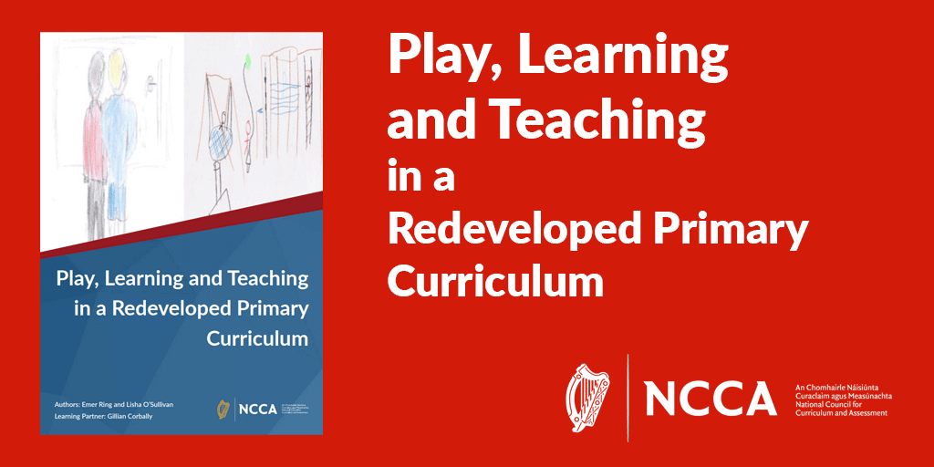 NCCAie's tweet image. Find out more about play and playful approaches to learning and teaching in the redeveloped Primary School Curriculum in our recently commissioned research paper ‘Play, Learning and Teaching in a Redeveloped Primary Curriculum’. Written by Prof Emer Ring and Dr Lisha O’Sullivan…