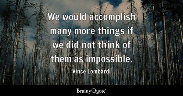 Elaine Perry (@elaine_perry) on Twitter photo "We would accomplish many more things if we did not think of them as impossible." ~Vince Lombardi
#WednesdayMotivation #JoyTrain #SuccessTRAIN #quote via <a href="/THE_R_ROCKSTAR/">THE'ROLLING'ROCKSTAR</a> "We would accomplish many more things if we did not think of them as impossible." ~Vince Lombardi
#WednesdayMotivation #JoyTrain #SuccessTRAIN #quote via <a href="/THE_R_ROCKSTAR/">THE'ROLLING'ROCKSTAR</a>