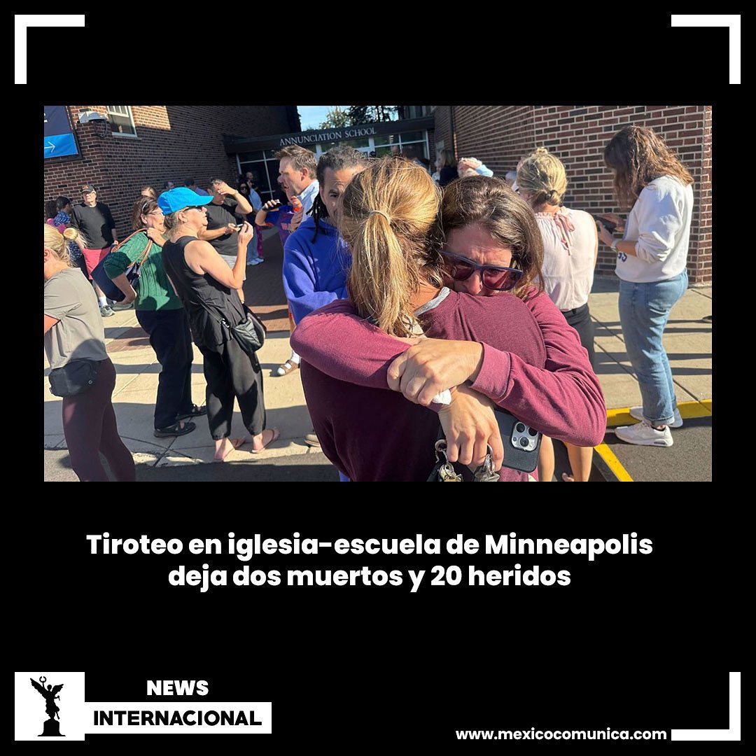 ℹ️✅| Un tiroteo se registró en una iglesia que también funciona como escuela en Minneapolis, dejando dos muertos y al menos 20 heridos. 🏫🔫

#MéxicoComunica #Tiroteo #Minneapolis #Iglesia #Escuela
