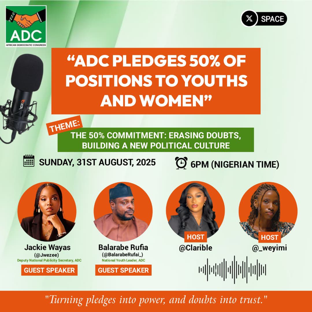 🚨 X Space Alert 🚨
Theme: The 50% Commitment: Erasing Doubts, Building a New Political Culture.

🗓️ Date: Sunday, August 31, 2025
🕕 Time: 6PM (Nigerian Time)

"Turning pledges into power, and doubts into trust."

Join us as we discuss how ADC’s pledge of 50% positions for