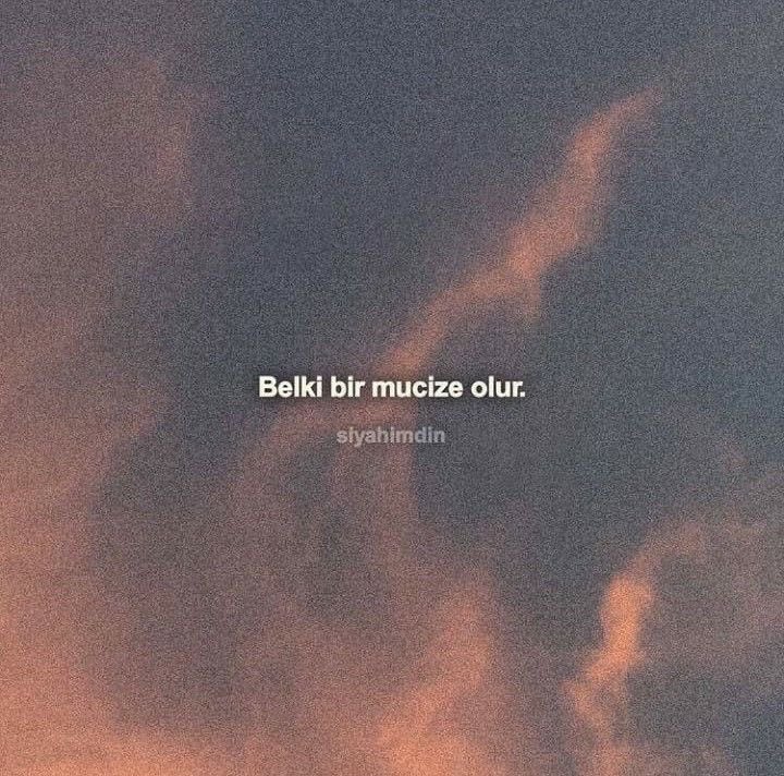 “Belki bir mucize olur.”