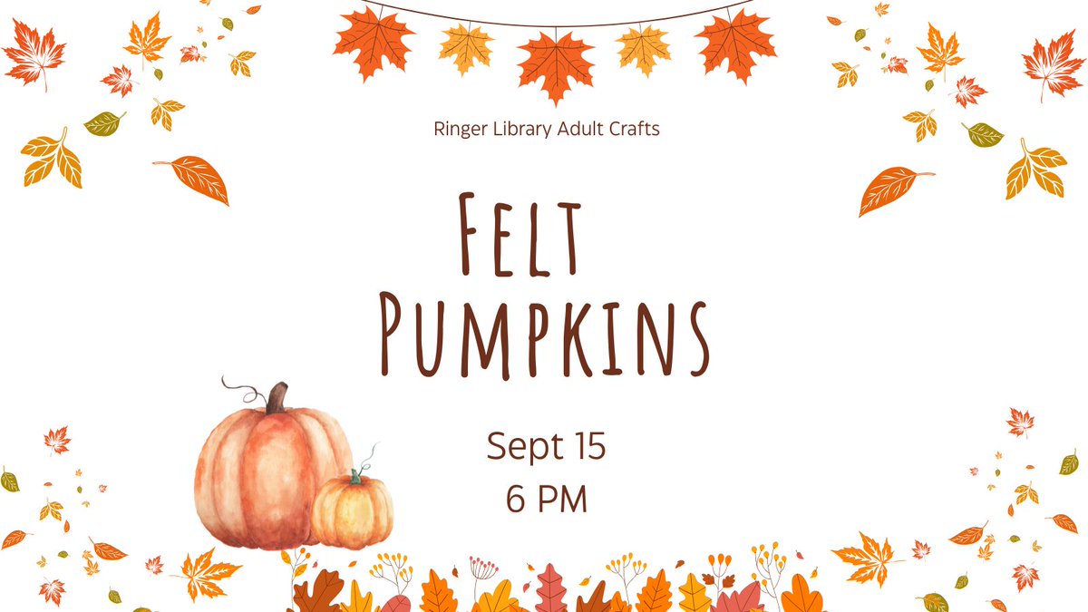 Ages 18+, create a felt pumpkin at the Ringer Library on Monday, September 15th at 6PM! All supplies provided. Registration required.

Register here: bit.ly/3JEibe1