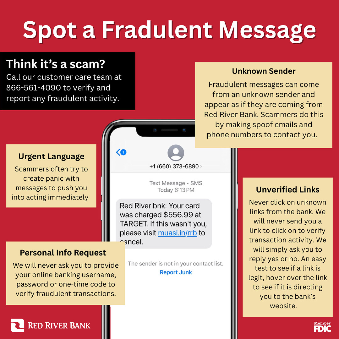 During long weekends and holidays cyber criminals are always more active. Remember to never click on a link that is not verified or from an unknown sender. Report scams to your local authorities and Red River Bank at 866-561-4090. 📱
