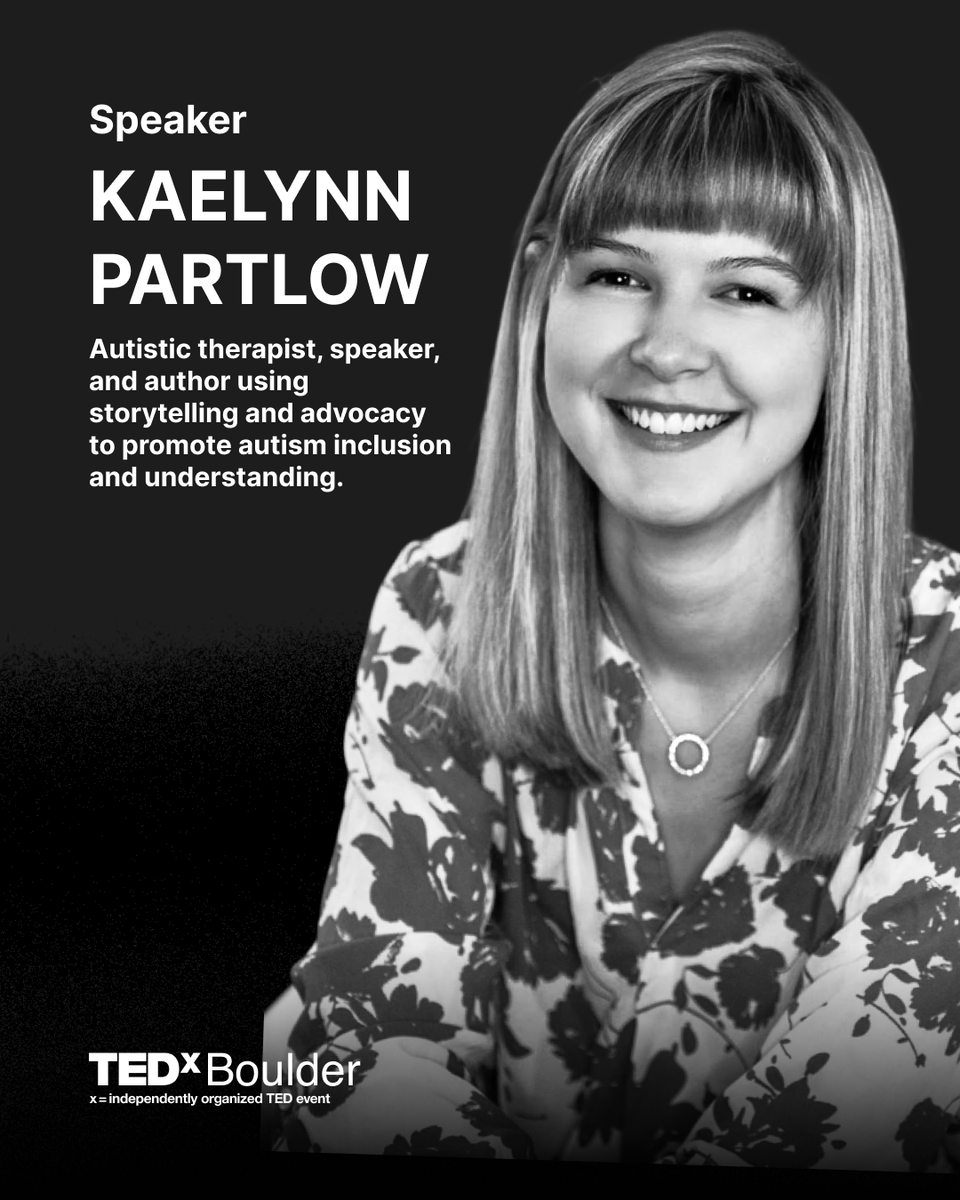 We're excited to welcome Kaelynn Partlow, an autistic therapist and author to TEDxBoulder. See her speak on September 28th at Chautauqua Auditorium!