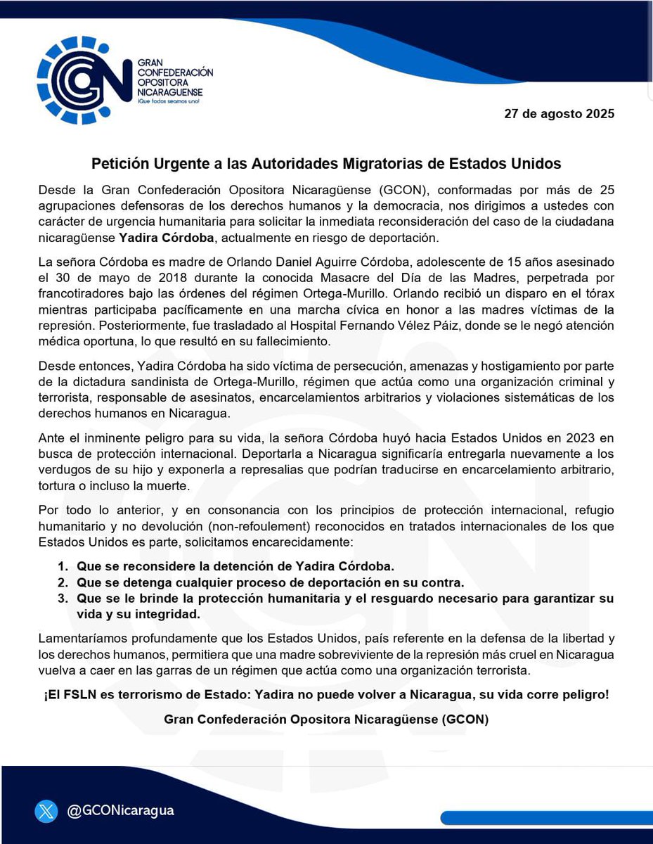 Petición Urgente a las Autoridades Migratorias de Estados Unidos.

Desde la <a href="/GCONicaragua/">Gran Confederación Opositora Nicaragüense GCON</a>, conformadas por más de 25 agrupaciones defensoras de los derechos humanos y la democracia, nos dirigimos a ustedes con carácter de urgencia humanitaria para solicitar la inmediata