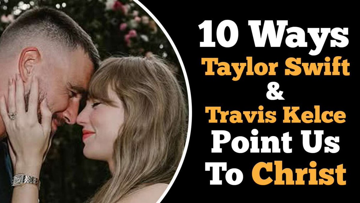10 Ways Taylor Swift And Travis Kelce Point Us To Christ buff.ly/HLGJ1xK