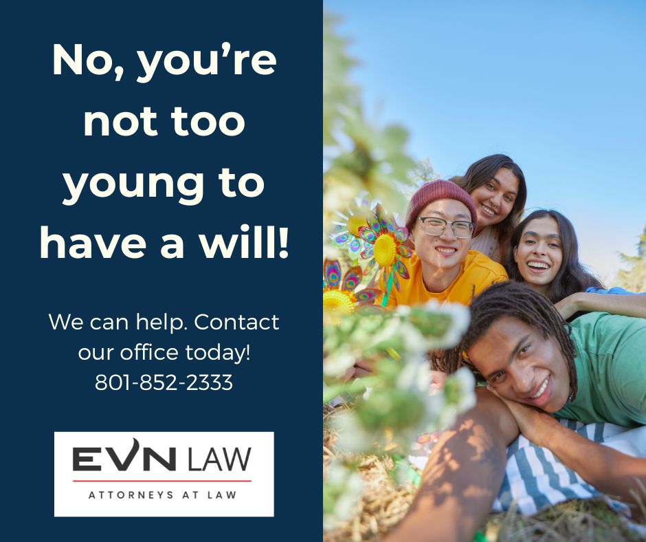 EVNLawUtah's tweet image. No, you're not too young to have a will!

#willsandtrusts #advanceddirectives #estateplanning #medicalpowerofattorney #medicalhealthdirective #elderlaw #medicaidassetprotectiontrust #powerofattorneys #planning #finance #civillitigation #utahattorney #evnlawutah #EVNLaw