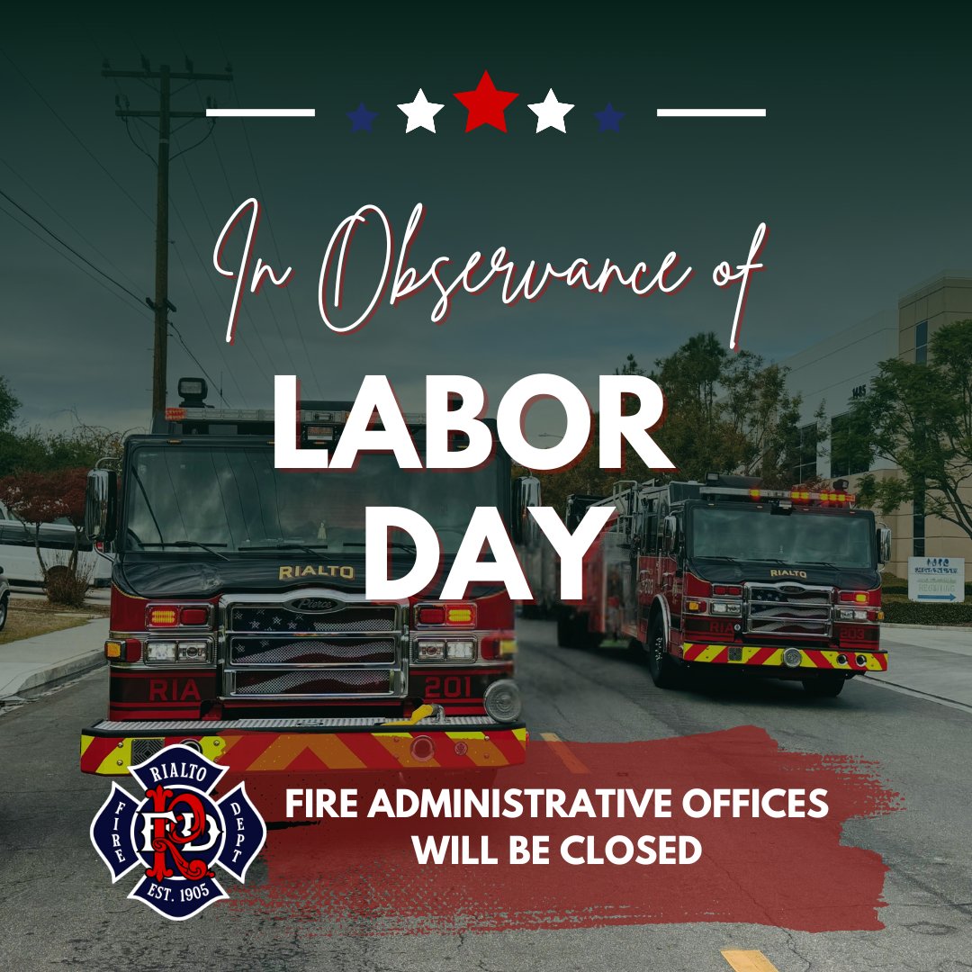 Our administrative offices will be closed in observance of Labor Day on Monday, September 1st. We will reopen for business on Tuesday, September 2nd. Our fire stations will remain open and fully staffed. #rialtofire #rialtofiredepartment