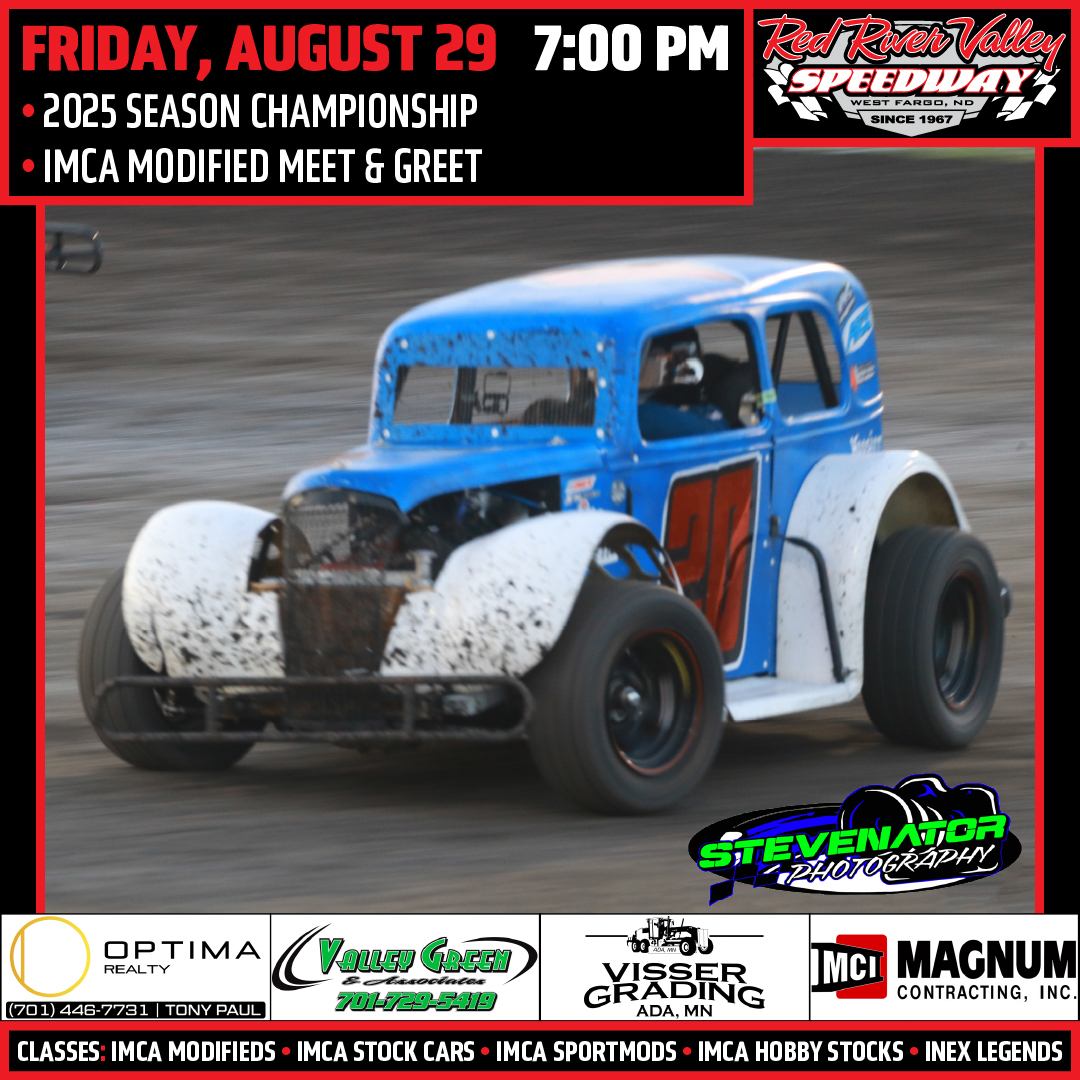 Red River Valley Speedway (@rrvspeedway) on Twitter photo FINAL RACE OF 2025: Friday, August 29 (7:00 pm)
• Season Championship
• IMCA Modifieds Meet & Greet (In Victory Lane from 6:30 pm – 7:00 pm)
DETAILS: ow.ly/7OPJ50WKvLk
CLASSES: IMCA Modifieds • IMCA Stock Cars • IMCA SportMods • IMCA Hobby Stocks • INEX Legends FINAL RACE OF 2025: Friday, August 29 (7:00 pm)
• Season Championship
• IMCA Modifieds Meet & Greet (In Victory Lane from 6:30 pm – 7:00 pm)
DETAILS: ow.ly/7OPJ50WKvLk
CLASSES: IMCA Modifieds • IMCA Stock Cars • IMCA SportMods • IMCA Hobby Stocks • INEX Legends