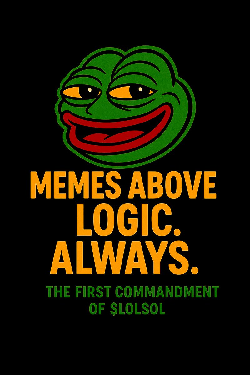 LOLsBeforeLogic's tweet image. Memes above logic. Always.
The First Commandment of $LOLSOL.

#LOLsBeforeLogic #Memevolution #SolanaMemeSeason