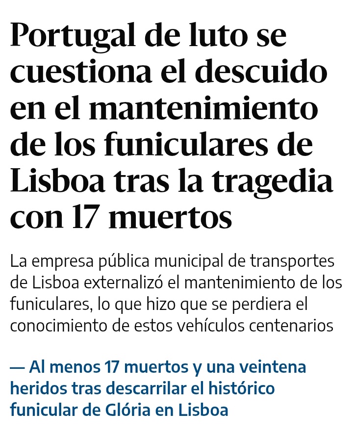 Accidente mortal en el funicular de Gloria, en Lisboa (Portugal)

✅Mantenimiento llevado a cabo por los propios trabajadores 👉 Cero accidentes en décadas 

❌Mantenimiento externalizado 👉 ya van 17 muertes