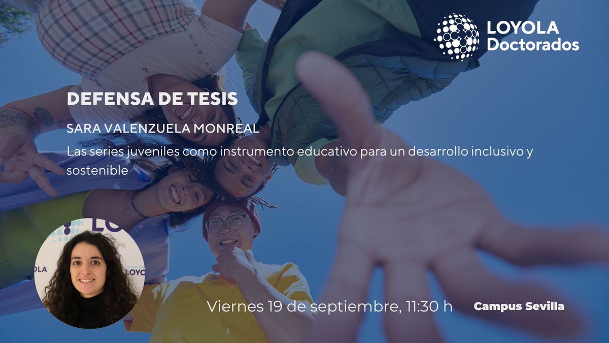 📢 El 19/09 a las 11:30, Sara Valenzuela Monreal defenderá su tesis “Las series juveniles como herramienta educativa y desarrollo inclusivo” (Doctorado en Desarrollo Inclusivo y Sostenible). #Investigación #LoyolaDoctorado eventos.uloyola.es/agenda/show_ev…
